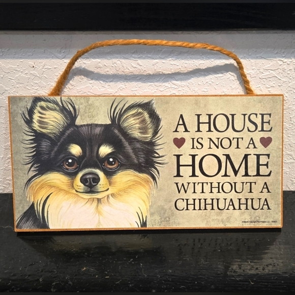 None Other - 3/$20 Chihuahua "A House is not a Home without a Dog" Wall Decor Gift Sign